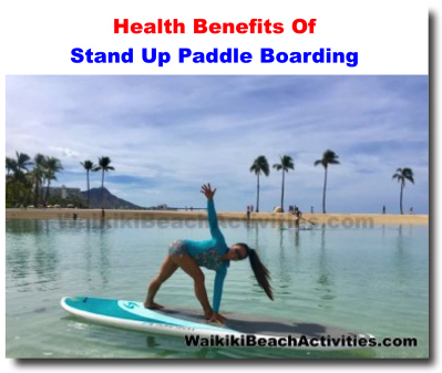 Health Benefits Of Stand Up Paddle Boarding - Waikiki Beach Activities ...