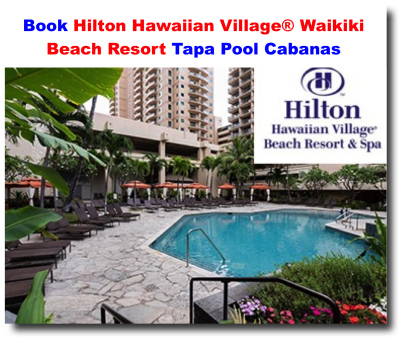 Hilton Hawaiian Village® Waikiki Beach Resort Tapa Pool Cabanas - Waikiki  Beach Activities - We deliver the experience